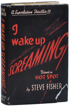 Item #1235 I WAKE UP SCREAMING. Steve Fisher