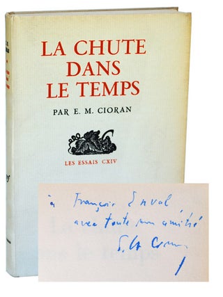 Item #1341 LA CHUTE DANS LE TEMPS (THE FALL INTO TIME) - REVIEW COPY, INSCRIBED. E. M Cioran
