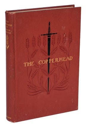 Item #1399 THE COPPERHEAD. Harold Frederic