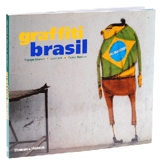 Item #1425 GRAFFITI BRASIL. text, photos, Tristan Manco, Caleb Neelon, Lost Art