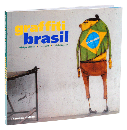 Item #1425 GRAFFITI BRASIL. text, photos, Tristan Manco, Caleb Neelon, Lost Art.