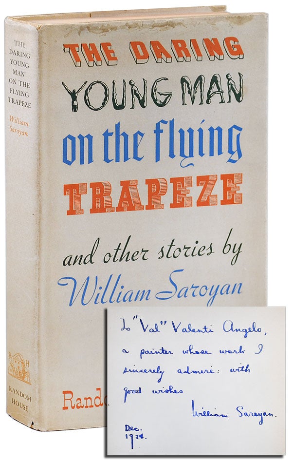 Item #1497 THE DARING YOUNG MAN ON THE FLYING TRAPEZE - INSCRIBED TO VALENTI ANGELO. William Saroyan, Ernst Reichl, stories, design.