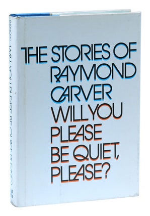 Item #1568 WILL YOU PLEASE BE QUIET, PLEASE? Raymond Carver