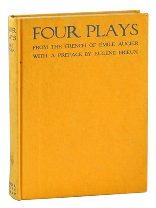 Item #1639 FOUR PLAYS. Émile Augier, Barrett H. Clark, Eugène Brieux, plays,...
