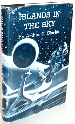 Item #164 ISLANDS IN THE SKY. Arthur C. Clarke