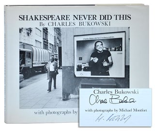 Item #1769 SHAKESPEARE NEVER DID THIS - SIGNED BY CHARLES BUKOWSKI & MICHAEL MONTFORT. Charles...