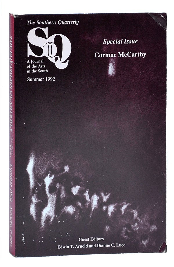 Item #1786 THE SOUTHERN QUARTERLY: A JOURNAL OF THE ARTS IN THE SOUTH - VOL.XXX, NO.4 (SUMMER 1992). SPECIAL ISSUE - CORMAC MCCARTHY. Edwin T. Arnold, Dianne C. Luce, John Sepich, Cormac McCarthy, contributor, subject.