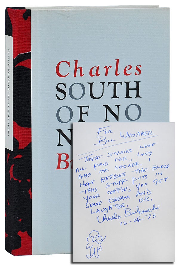 Item #1796 SOUTH OF NO NORTH - PRESENTATION COPY. Charles Bukowski.