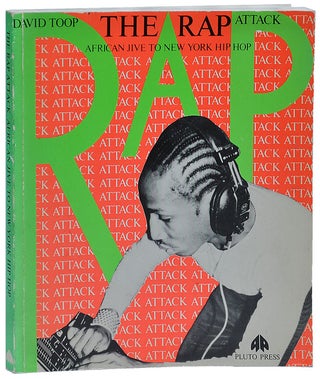 Item #1848 THE RAP ATTACK: AFRICAN JIVE TO NEW YORK HIP HOP. David Toop, Patricia Bates, text,...
