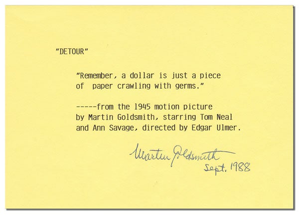 DETOUR - PRINTED QUOTE FROM THE 1945 FILM NOIR, SIGNED. Martin M. Goldsmith.