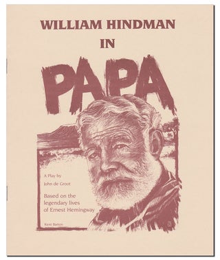 PAPA: A PLAY BASED ON THE LEGENDARY LIVES OF ERNEST HEMINGWAY - ORIGINAL PLAY SCRIPT FOR THE ONE-MAN, OFF-BROADWAY PLAY, WITH TLS AND ACCOMPANYING PROGRAM FOR THE PREMIERE AT THE COLONY THEATER