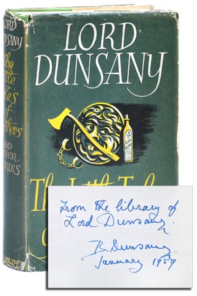 Item #2266 THE LITTLE TALES OF SMETHERS AND OTHER STORIES - THE AUTHOR'S COPY. Lord Dunsany,...