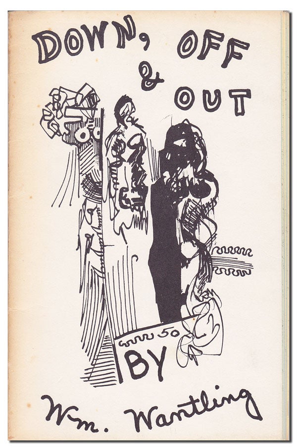 Item #2312 DOWN, OFF & OUT - INSCRIBED. William Wantling, d. a. levy, poems, cover art.