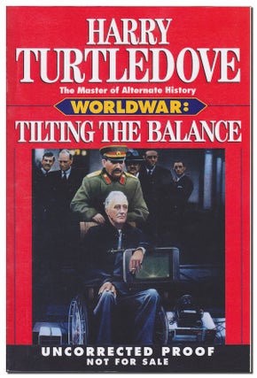 Item #2347 WORLDWAR: TILTING THE BALANCE - ADVANCE COPY. Harry Turtledove