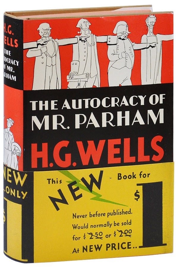 Item #2382 THE AUTOCRACY OF MR. PARHAM: HIS REMARKABLE ADVENTURES IN THIS CHANGING WORLD. H. G. Wells, David Low, novel, illustrations.