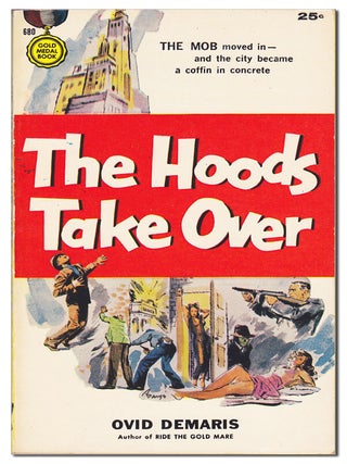 Item #2559 THE HOODS TAKE OVER. Ovid Demaris, Barye Phillips, novel, cover art