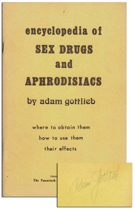 Item #2597 ENCYCLOPEDIA OF SEX, DRUGS, AND APHRODISIACS – SIGNED. Adam Gottlieb