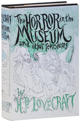 Item #2611 THE HORROR IN THE MUSEUM AND OTHER REVISIONS. H. P. Lovecraft, August Derleth,...