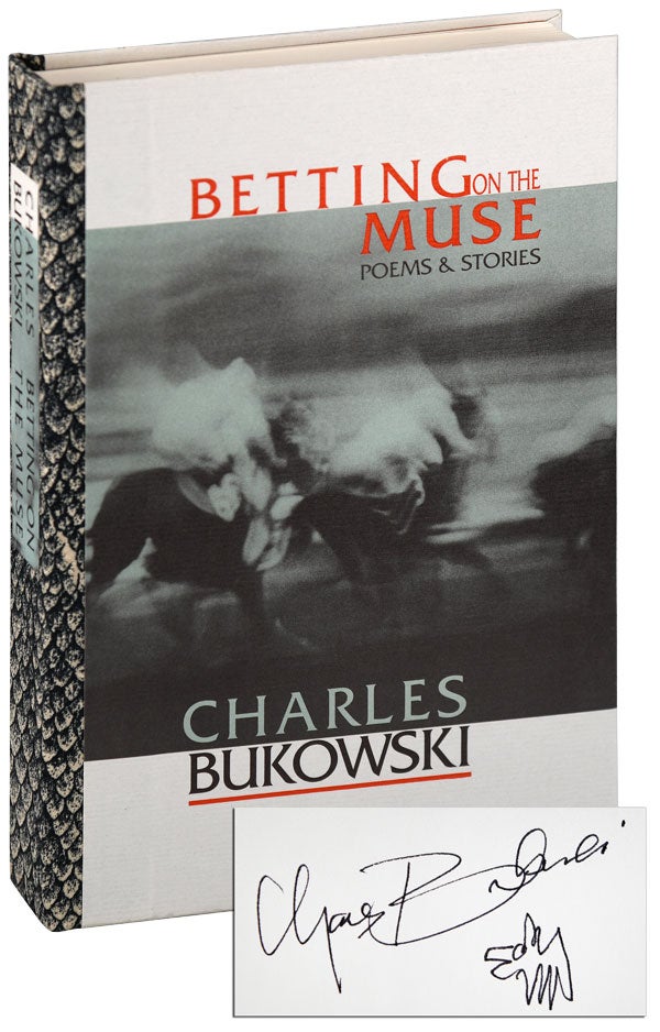 Item #2660 BETTING ON THE MUSE: POEMS & STORIES - DELUXE EDITION, SIGNED. Charles Bukowski.