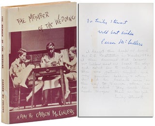 Item #2800 THE MEMBER OF THE WEDDING: A PLAY - INSCRIBED. Carson McCullers
