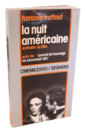 LA NUIT AMÉRICAINE: SCENARIO DU FILM; SUIVI DE: "JOURNAL DE TOURNAGE DE FAHRENHEIT 451."