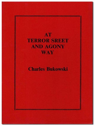 Item #2902 AT TERROR STREET AND AGONY WAY. Charles Bukowski