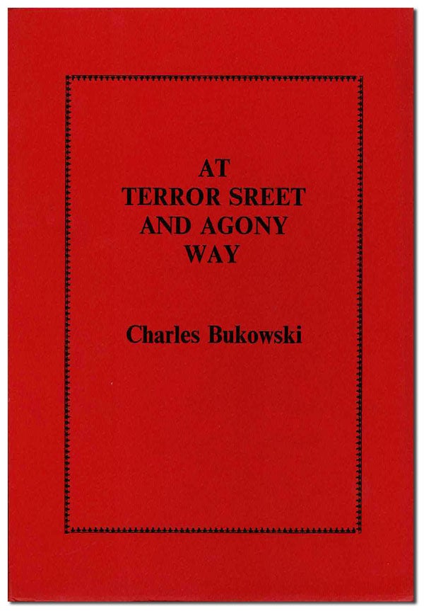 Item #2902 AT TERROR STREET AND AGONY WAY. Charles Bukowski.