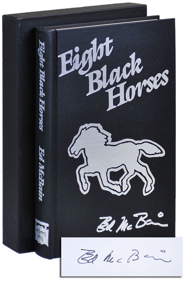 Item #3059 EIGHT BLACK HORSES: AN 87TH PRECINCT NOVEL - LIMITED EDITION, SIGNED. Ed McBain.