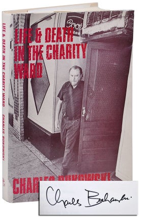 Item #3063 LIFE AND DEATH IN THE CHARITY WARD - SIGNED. Charles Bukowski