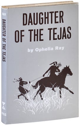 Item #3197 DAUGHTER OF THE TEJAS. Ophelia Ray, pseud. of Larry McMurtry