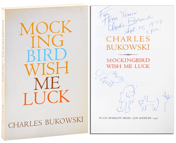 Item #3217 MOCKINGBIRD WISH ME LUCK - INSCRIBED TO HERB YELLIN. Charles Bukowski.