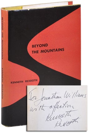 Item #3426 BEYOND THE MOUNTAINS - INSCRIBED TO JONATHAN WILLIAMS. Kenneth Rexroth