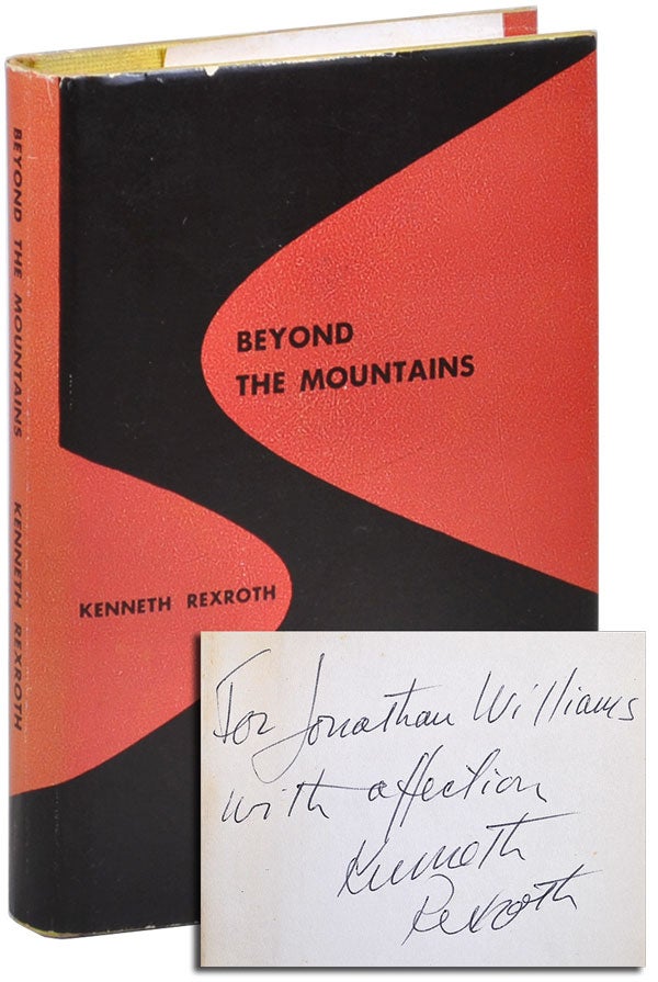 Item #3426 BEYOND THE MOUNTAINS - INSCRIBED TO JONATHAN WILLIAMS. Kenneth Rexroth.