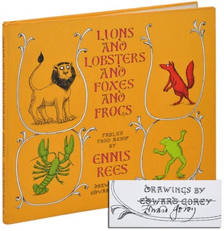 Item #3456 LIONS AND LOBSTERS AND FOXES AND FROGS: FABLES FROM AESOP - SIGNED. Ennis Rees, Edward...