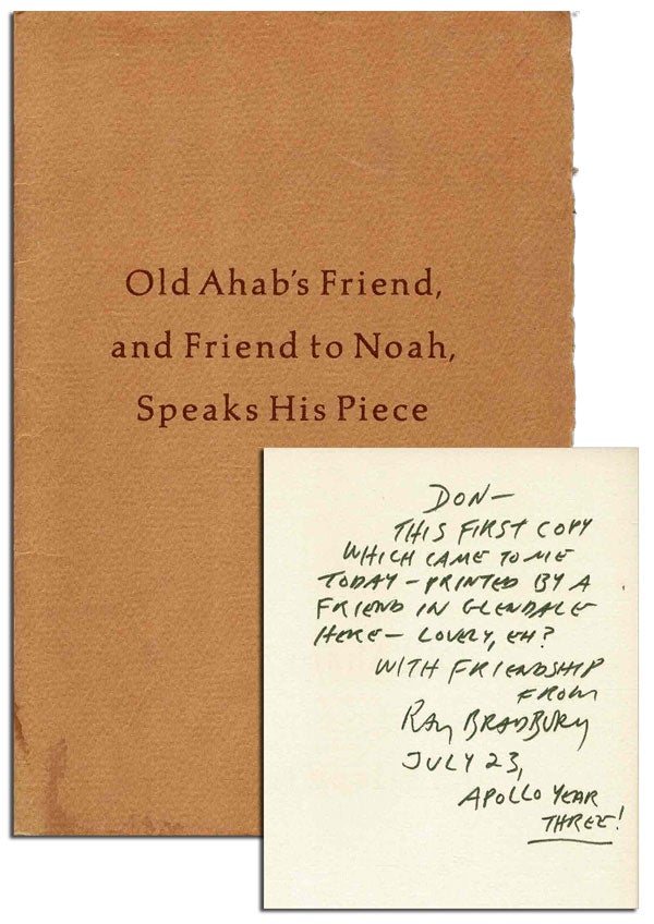 Item #3534 OLD AHAB'S FRIEND, AND FRIEND TO NOAH, SPEAKS HIS PIECE: A CELEBRATION - INSCRIBED TO DON CONGDON. Ray Bradbury.