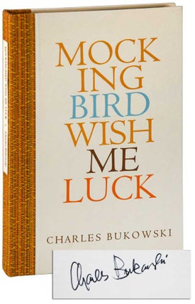 Item #3642 MOCKINGBIRD WISH ME LUCK - DELUXE ISSUE, SIGNED, WITH ORIGINAL ARTWORK. Charles Bukowski