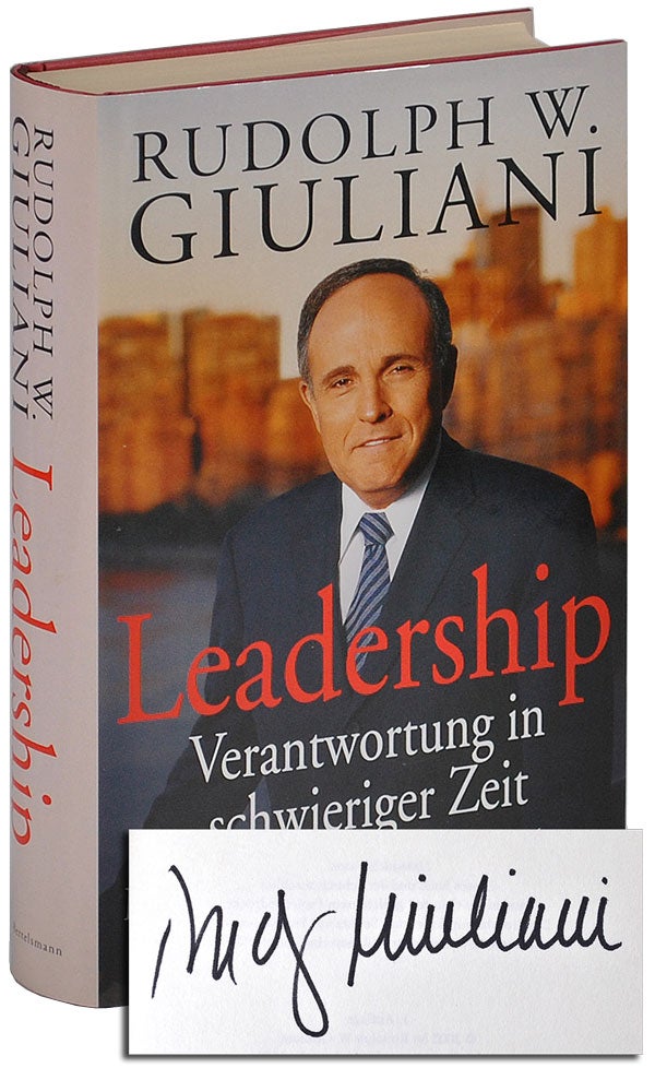 Item #3777 LEADERSHIP: VERANTWORTUNG IN SCHWIERIGER ZEIT - SIGNED. Rudolph W. Giuliani.
