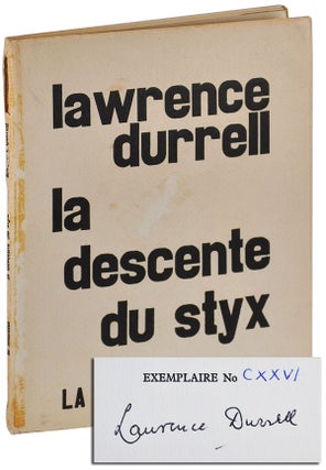 Item #3795 LA DESCENTE DU STYX - LIMITED EDITION, SIGNED. Lawrence Durrell