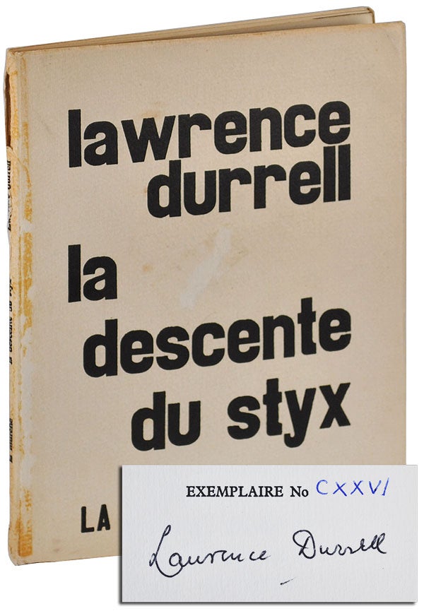 Item #3795 LA DESCENTE DU STYX - LIMITED EDITION, SIGNED. Lawrence Durrell.