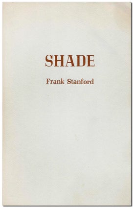 Item #3901 SHADE. Frank Stanford, Ginny Crouch Stanford, poems, illustrations