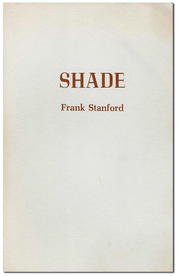 Item #3901 SHADE. Frank Stanford, Ginny Crouch Stanford, poems, illustrations.