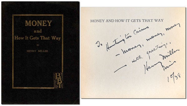 Item #3924 MONEY AND HOW IT GETS THAT WAY [TOGETHER WITH] UNCORRECTED PROOF COPY - INSCRIBED TO HUNTINGTON CAIRNS. Henry Miller.