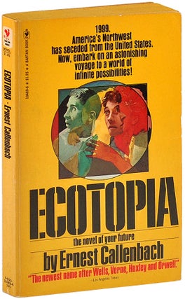 Item #4038 ECOTOPIA: THE NOTEBOOKS AND REPORTS OF WILLIAM WESTON. Ernest Callenbach