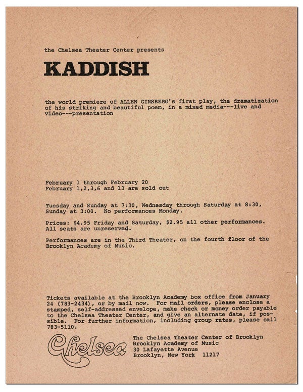 Item #4064 BROADSIDE: THE CHELSEA THEATER CENTER PRESENTS KADDISH, THE WORLD PREMIERE OF ALLEN GINSBERG'S FIRST PLAY, THE DRAMATIZATION OF HIS STRIKING AND BEAUTIFUL POEM, IN A MIXED MEDIA --- LIVE AND VIDEO --- PRESENTATION. Allen Ginsberg.