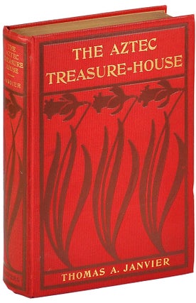 Item #4082 THE AZTEC TREASURE-HOUSE. Thomas Janvier, Frederic Remington, novel, illustrations
