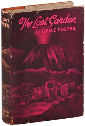 Item #4083 THE LOST GARDEN. George Foster, ecil