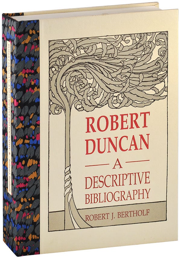 Item #4097 ROBERT DUNCAN: A DESCRIPTIVE BIBLIOGRAPHY - DELUXE ISSUE, SIGNED. Robert J. Bertholf, Robert Creeley, text, preface.