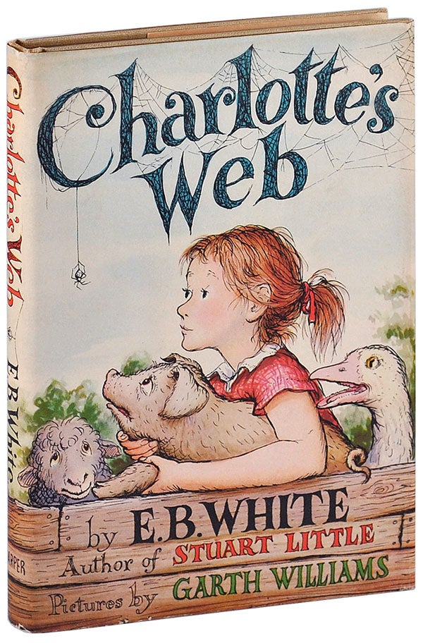 Item #4252 CHARLOTTE'S WEB. E. B. White, Garth Williams, novel, illustrations.