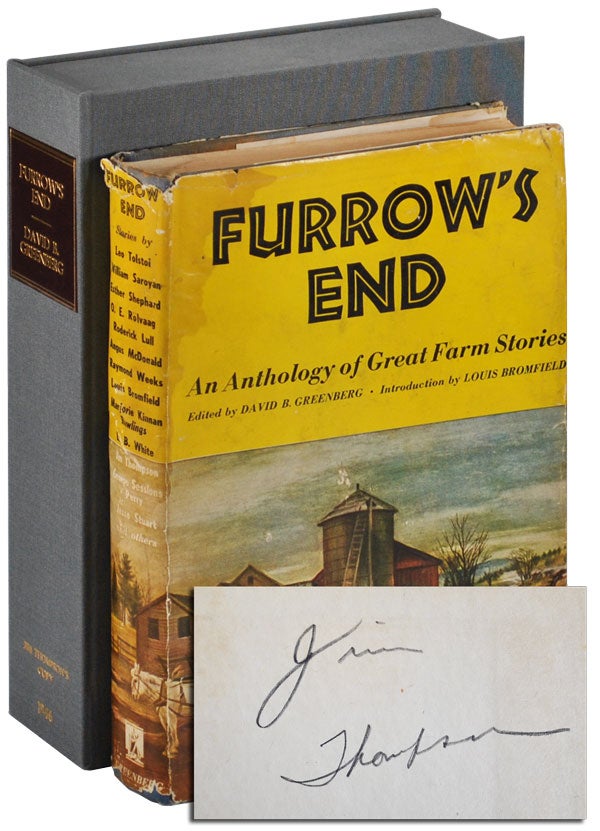 Item #4332 FURROW'S END: AN ANTHOLOGY OF GREAT FARM STORIES - JIM THOMPSON'S COPY, SIGNED. Jim Thompson, David B. Greenberg, contributor.