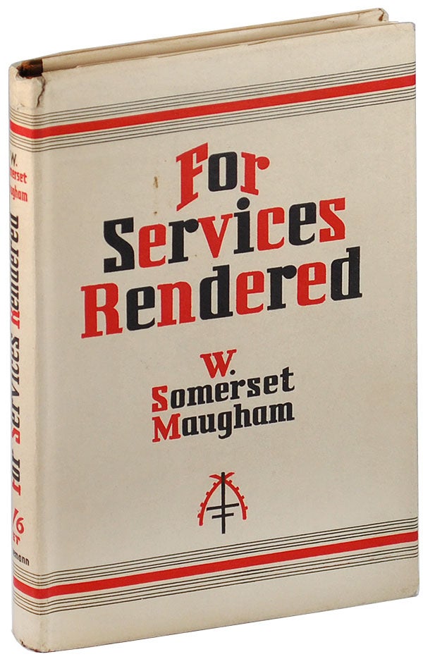 Item #4604 FOR SERVICES RENDERED: A PLAY IN THREE ACTS. W. Somerset Maugham.